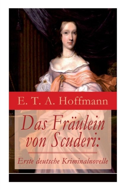 Cover for E T a Hoffmann · Das Fr ulein von Scuderi (Taschenbuch) (2017)