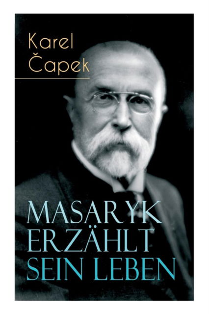 Cover for Karel ?apek · Masaryk erz hlt sein Leben (Pocketbok) (2018)