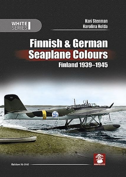 Cover for Kari Stenman · Finnish &amp; German Seaplane Colours. Finland 1939-1945 - White (Hardcover Book) (2020)