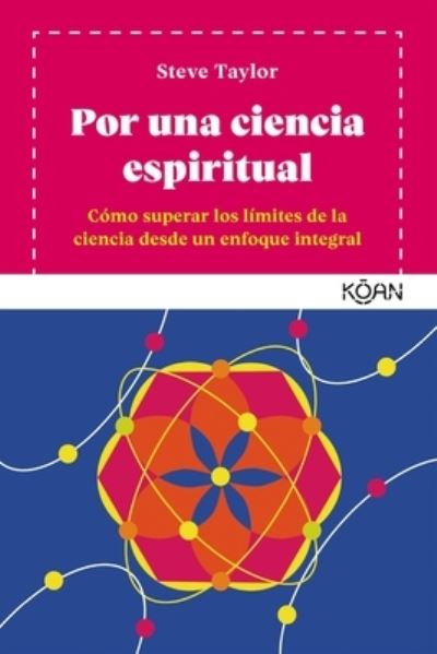 Cover for Steve Taylor · Por Una Ciencia Espiritual. Como Superar Los Limites De La Ciencia Desde Un Enfoque Integral (Pocketbok) (2019)