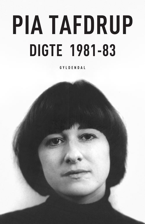 Digte 1981-83 - Pia Tafdrup - Bøker - Gyldendal - 9788702395488 - 1. mai 2023