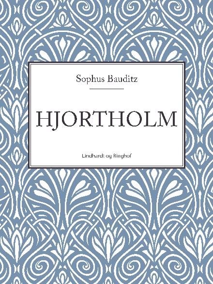 Cover for Sophus Bauditz · Hjortholm (Hæftet bog) [2. udgave] (2017)