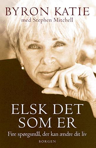 Cover for Byron Katie · Elsk det som er (Sewn Spine Book) [1er édition] (2005)