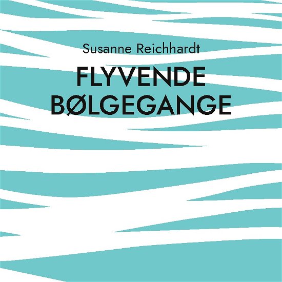 Cover for Susanne Reichhardt · Flyvende bølgegange (Paperback Book) [1th edição] (2023)