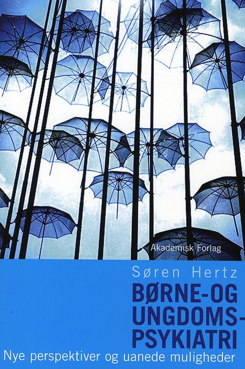 Cover for Søren Hertz · Børne- og ungdomspsykiatri - nye perspektiver og uanede muligheder (Sewn Spine Book) [1º edição] (2008)
