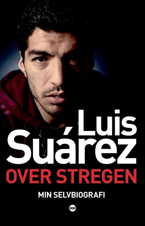 Over stregen - Luis Suarez - Bøker - Klim - 9788771296488 - 14. april 2015