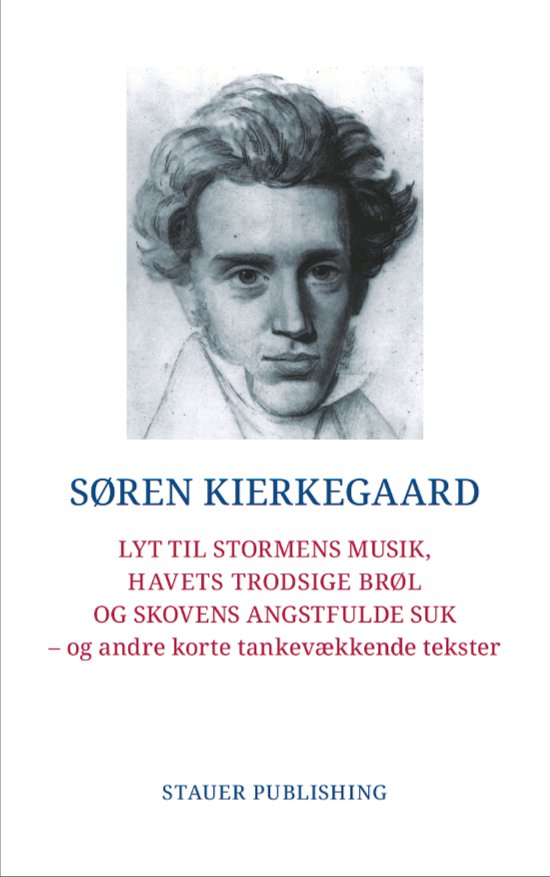 Cover for Søren Kierkegaard · Lyt til stormens musik, havets trodsige brøl og skovens angstfulde suk – og andre korte tankevækkende tekster (Hæftet bog) [0. udgave] (2024)