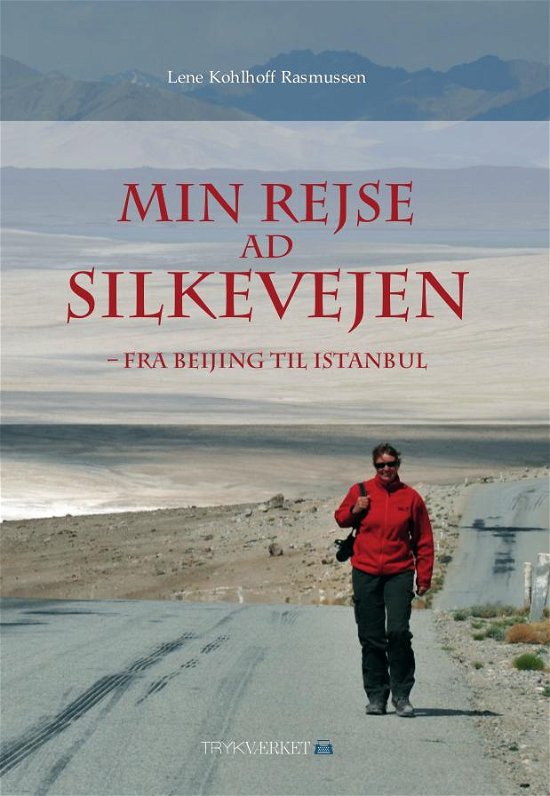 Cover for Lene Kohlhoff Rasmussen · Min rejse ad Silkevejen (Sewn Spine Book) (2015)