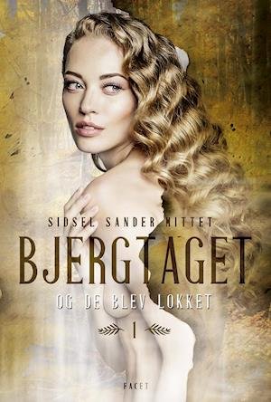 Cover for Sidsel Sander Mittet · Bjergtaget: Bjergtaget 1 (Hardcover Book) [1º edição] (2019)