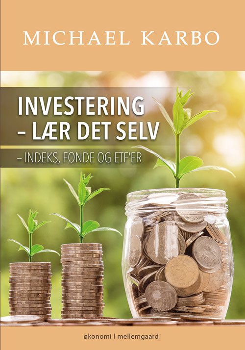 Cover for Michael Karbo · Investering - lær det selv (Sewn Spine Book) [1e uitgave] (2018)