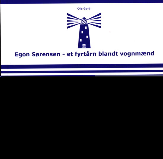 Cover for Ole Gold · Egon Sørensen - et fyrtårn blandt vognmænd (Bound Book) [1. wydanie] (2017)