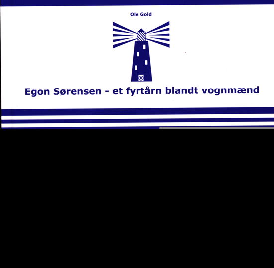 Cover for Ole Gold · Egon Sørensen - et fyrtårn blandt vognmænd (Bound Book) [1.º edición] (2017)