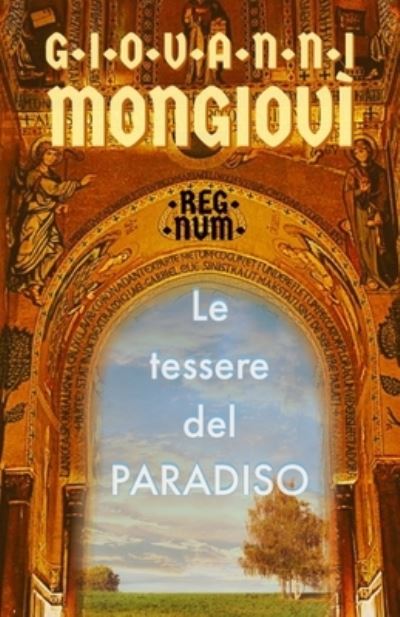 Le Tessere Del Paradiso: Regnum - Giovanni Mongiovi - Books - Tektime - 9788835406488 - May 25, 2020