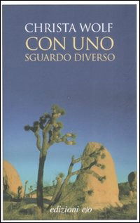 Cover for Christa Wolf · Con Uno Sguardo Diverso (Book)