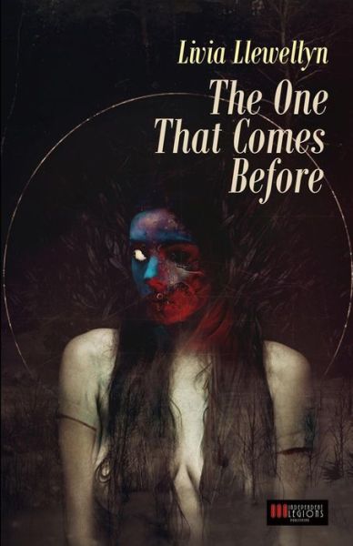 Cover for Livia Llewellyn · The One That Comes Before (Book) (2017)