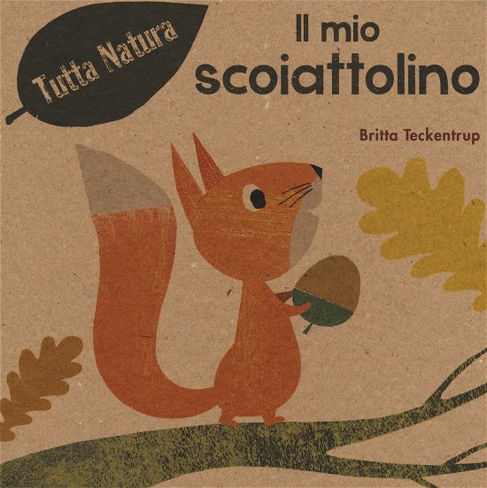 Cover for Britta Teckentrup · Il Mio Scoiattolino. Ediz. Illustrata (Book)