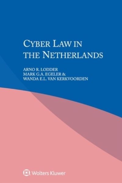 Cover for Lodder, Arno R (Vrije Universiteit, Amsterdam) · Cyber Law in the Netherlands (Paperback Book) (2016)