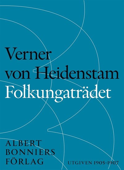 Cover for Verner von Heidenstam · Folkungaträdet : Folke Filbyter och Bjälboarvet (ePUB) (2014)