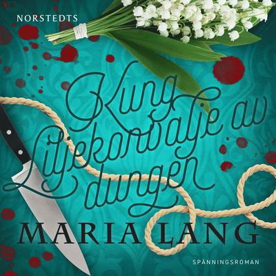Cover for Maria Lang · Maria Lang: Kung Liljekonvalje av dungen (Lydbog (MP3)) (2020)