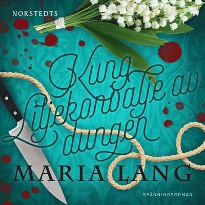 Cover for Maria Lang · Maria Lang: Kung Liljekonvalje av dungen (Audiobook (MP3)) (2020)