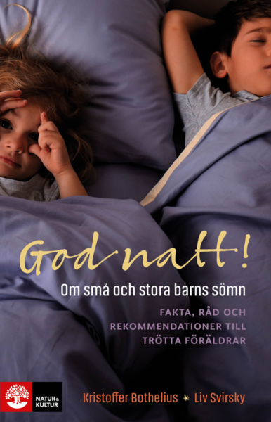 Cover for Liv Svirsky Kristoffer Bothelius · God natt! : om små och stora barns sömn (Taschenbuch) (2019)