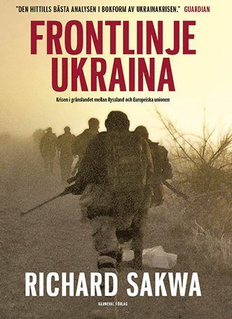 Cover for Richard Sakwa · Frontlinje Ukraina : Krisen i gränslandet mellan Ryssland och Europeiska un (Gebundesens Buch) (2015)