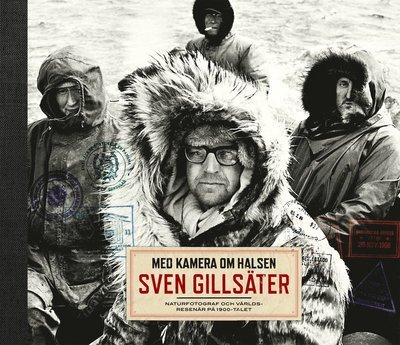 Cover for Pia Gillsäter · Med kamera om halsen : Sven Gillsäter, naturfotograf och världsresenär (Indbundet Bog) (2021)