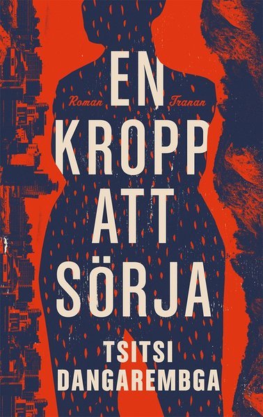 Cover for Tsitsi Dangarembga · En kropp att sörja (Gebundesens Buch) (2021)