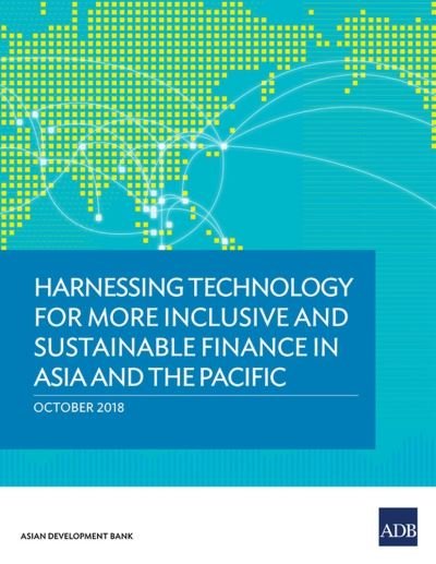 Cover for Asian Development Bank · Harnessing Technology for More Inclusive and Sustainable Finance in Asia and the Pacific (Paperback Book) (2018)