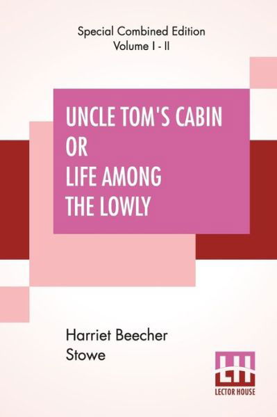 Cover for Harriet Beecher Stowe · Uncle Tom's Cabin Or Life Among The Lowly (Complete) (Paperback Bog) (2019)