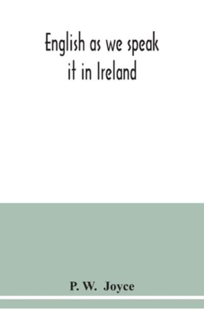 Cover for P W · English as we speak it in Ireland (Paperback Book) (2020)