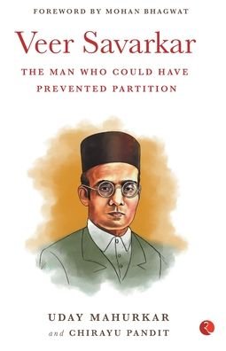 Cover for PARTITIONUday Mahurkar Chirayu Pandit · VEER SAVARKAR: SAVARKARTHE MAN WHO COULD HAVE PREVENTED PARTITIONUday (Hardcover bog) (2021)