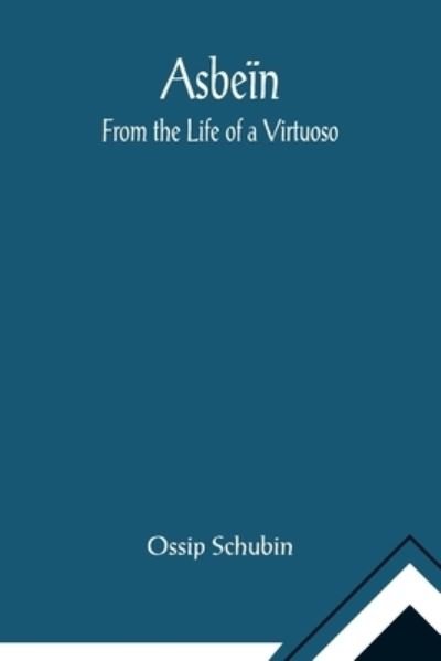 Asbeïn - Ossip Schubin - Books - Alpha Edition - 9789355891488 - March 16, 2022