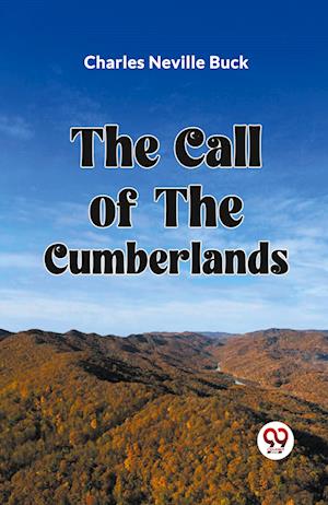 Cover for Charles Neville Buck · The Call of the Cumberlands (Paperback Book) (2024)
