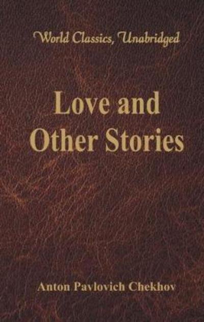 Cover for Anton Pavlovich Chekhov · Love and Other Stories (Pocketbok) (2017)