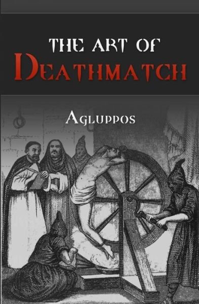 Cover for Agluppos · The Art of Deathmatch (Pocketbok) (2014)