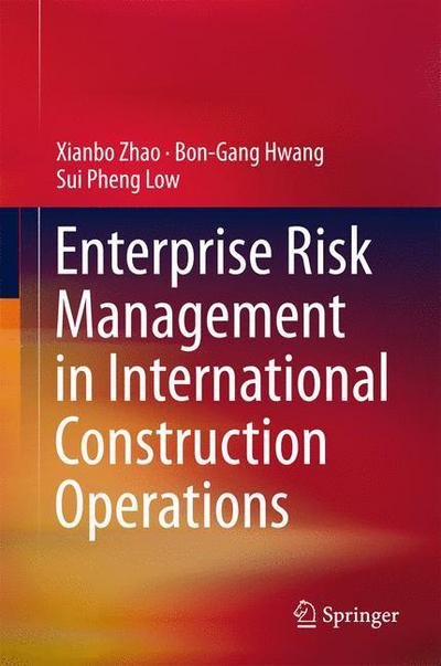 Cover for Xianbo Zhao · Enterprise Risk Management in International Construction Operations (Gebundenes Buch) [2015 edition] (2015)