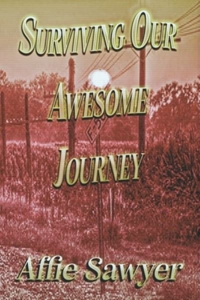 Cover for Affie Sawyer · Surviving the Awesome Journey (Paperback Book) (2022)