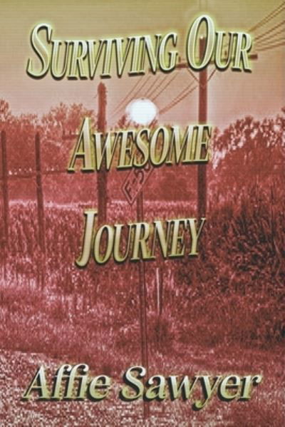 Cover for Affie Sawyer · Surviving the Awesome Journey (Paperback Book) (2022)