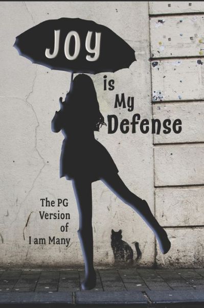 Cover for Fran Lafferty · JOY is My Defense: Choosing FREEDOM despite a life of torture and abuse (Paperback Book) (2021)