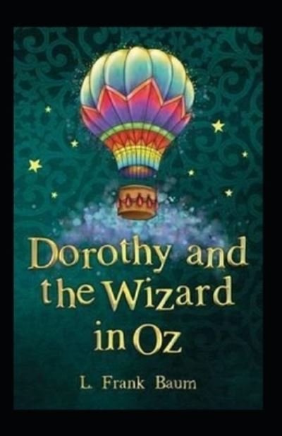 Cover for L Frank Baum · Dorothy and the Wizard in Oz; illustrated (Taschenbuch) (2021)