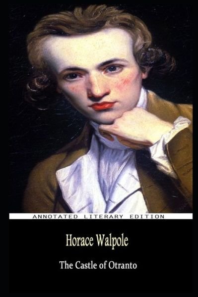 Cover for Horace Walpole · The Castle of Otranto By Horace Walpole Annotated Novel (Paperback Bog) (2020)