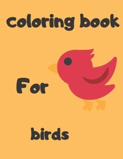 Coloring Book for Birds - Mokka Edition - Libros - Independently Published - 9798591460488 - 6 de enero de 2021