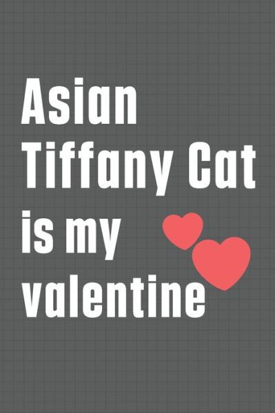 Cover for Bigtime Publications · Asian Tiffany Cat is my valentine (Paperback Book) (2020)