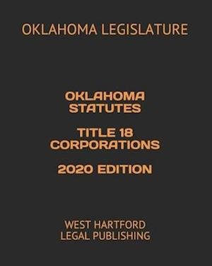 Cover for Oklahoma Legislature · Oklahoma Statutes Title 18 Corporations 2020 Edition (Pocketbok) (2020)