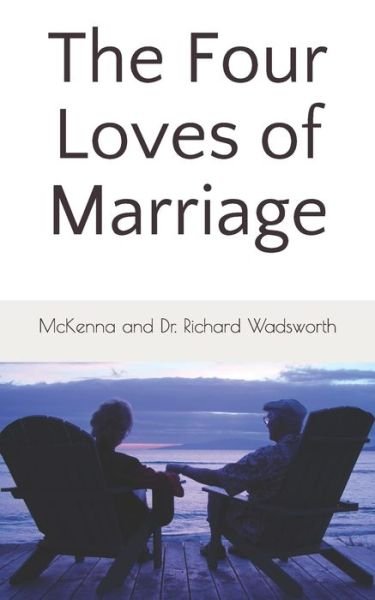 Cover for McKenna Rose Wadsworth · The Four Loves of Marriage (Pocketbok) (2021)
