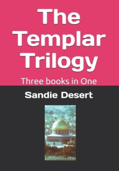 Cover for Sandie Desert · The Templar Trilogy (Paperback Book) (2020)