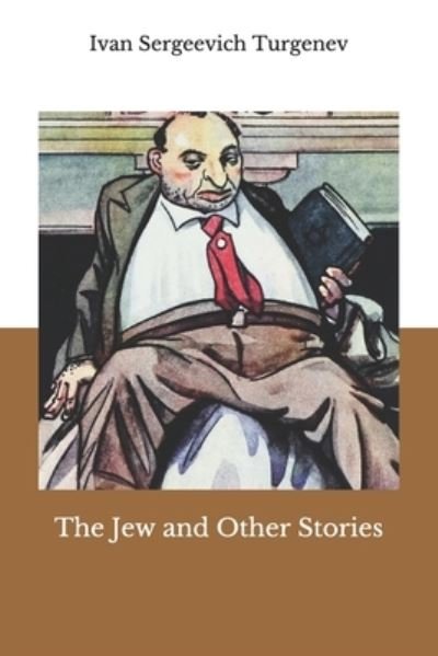 Cover for Ivan Sergeevich Turgenev · The Jew and Other Stories (Paperback Book) (2020)