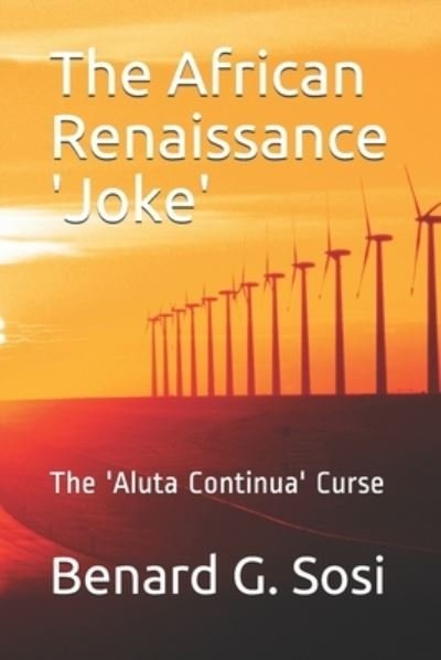 Cover for Benard G Sosi · The African Renaissance 'Joke' (Paperback Book) (2020)