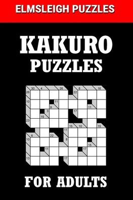Cover for Elmsleigh Designs · Kakuro Puzzle Book for Adults (Paperback Book) (2020)